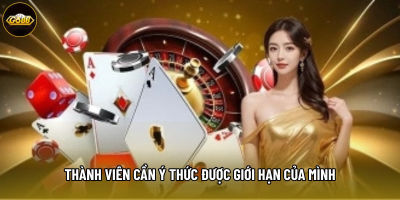 Thành viên cần ý thức được giới hạn của mình